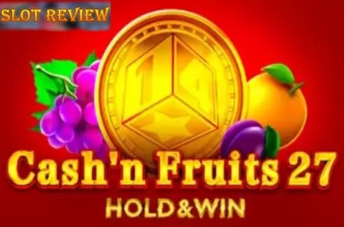 Cashn Fruits 27 Hold And Win Slot Review